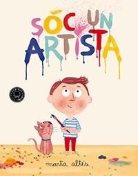 SÓC UN ARTISTA | 9788494224775 | ALTÉS, MARTA | Llibreria Aqualata | Comprar llibres en català i castellà online | Comprar llibres Igualada