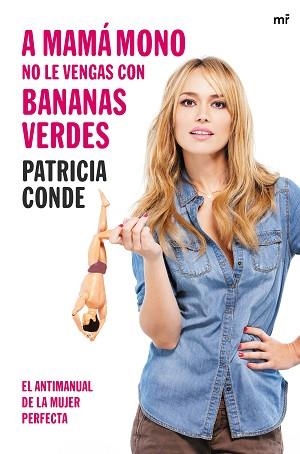 A MAMÁ MONO NO LE VENGAS CON BANANAS VERDES | 9788427041448 | CONDE, PATRICIA | Llibreria Aqualata | Comprar llibres en català i castellà online | Comprar llibres Igualada