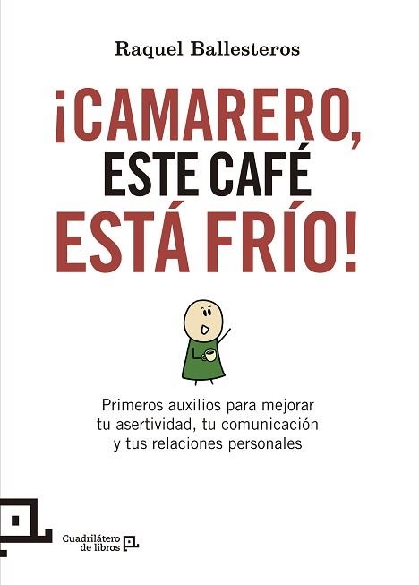 CAMARERO, ESTE CAFÉ ESTÁ FRÍO! | 9788416012411 | BALLESTEROS, RAQUEL | Llibreria Aqualata | Comprar llibres en català i castellà online | Comprar llibres Igualada