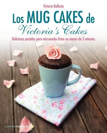 MUG CAKES DE VICTORIA'S CAKES, LOS | 9788448020989 | BALLESTA, VICTORIA | Llibreria Aqualata | Comprar llibres en català i castellà online | Comprar llibres Igualada