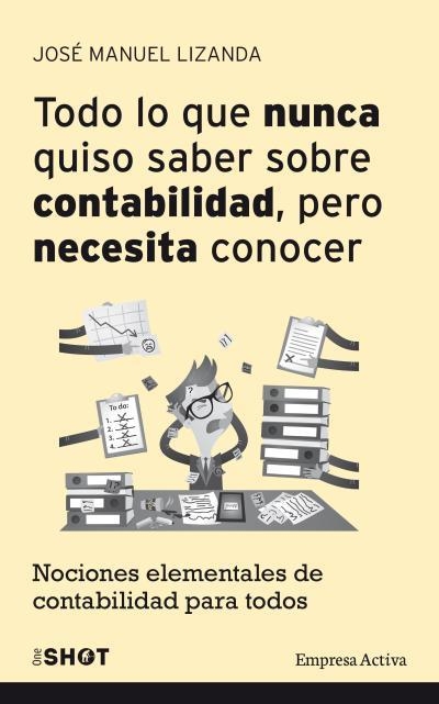 TODO LO QUE NUNCA QUISO SABER SOBRE CONTABILIDAD, PERO NECESITA CONOCER | 9788492921188 | LIZANDA, JOSÉ MANUEL | Llibreria Aqualata | Comprar llibres en català i castellà online | Comprar llibres Igualada