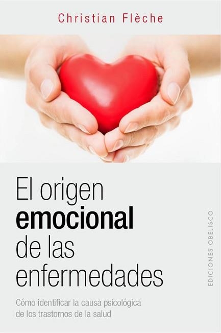 ORIGEN EMOCIONAL DE LAS ENFERMEDADES, EL | 9788416192311 | FLÈCHE, CHRISTIAN | Llibreria Aqualata | Comprar llibres en català i castellà online | Comprar llibres Igualada