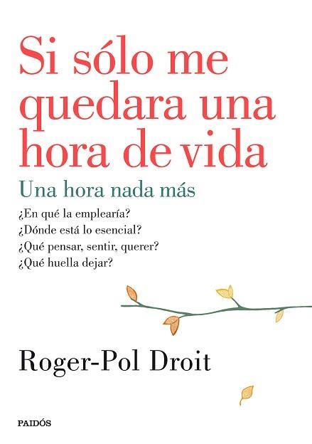 SI SÓLO ME QUEDARA UNA HORA DE VIDA | 9788449330919 | DROIT, ROGER-POL  | Llibreria Aqualata | Comprar llibres en català i castellà online | Comprar llibres Igualada