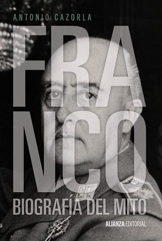 FRANCO : BIOGRAFÍA DEL MITO | 9788420691411 | CAZORLA SÁNCHEZ, ANTONIO | Llibreria Aqualata | Comprar llibres en català i castellà online | Comprar llibres Igualada