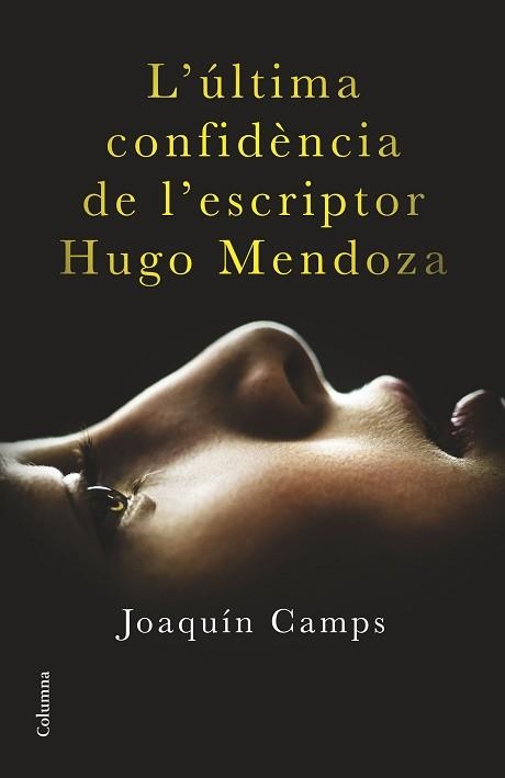 ÚLTIMA CONFIDÈNCIA DE L'ESCRIPTOR HUGO MENDOZA, L' | 9788466419406 | CAMPS, JOAQUIM | Llibreria Aqualata | Comprar llibres en català i castellà online | Comprar llibres Igualada