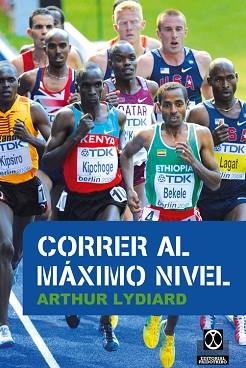 CORRER AL MÁXIMO NIVEL | 9788499105659 | LYDIARD, ARTHUR | Llibreria Aqualata | Comprar llibres en català i castellà online | Comprar llibres Igualada