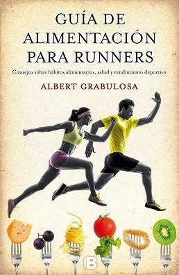 GUÍA DE ALIMENTACIÓN PARA RUNNERS | 9788466656184 | GRABULOSA REIXACH, ALBERT | Llibreria Aqualata | Comprar llibres en català i castellà online | Comprar llibres Igualada