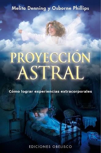 PROYECCIÓN ASTRAL | 9788416192373 | DENMING, MELITA / PHILLIPS, OSBORNE | Llibreria Aqualata | Comprar llibres en català i castellà online | Comprar llibres Igualada