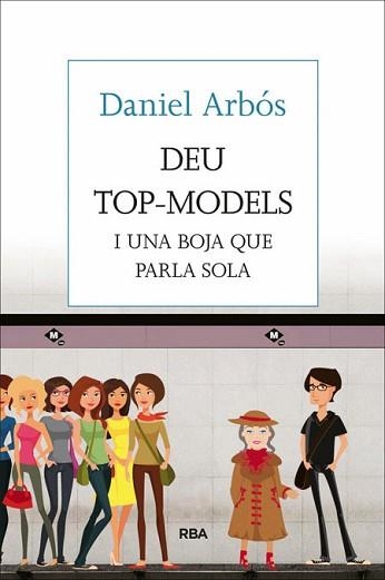 DEU TOP-MODELS I UN BOJA QUE PARLA SOLA | 9788482647098 | ARBOS I LABAIRU, DANIEL | Llibreria Aqualata | Comprar llibres en català i castellà online | Comprar llibres Igualada