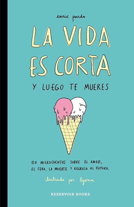 VIDA ES CORTA Y LUEGO TE MUERES, LA | 9788416195046 | PARDO, ENRIC / LYONA | Llibreria Aqualata | Comprar llibres en català i castellà online | Comprar llibres Igualada