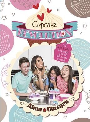 CUPCAKE REVOLUTION. LAS RECETAS MÁS GUAYS Y FÁCILES DEL MUNDO MUNDIAL | 9788420418681 | OBREGON, ALMA | Llibreria Aqualata | Comprar llibres en català i castellà online | Comprar llibres Igualada