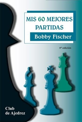 MIS 60 MEJORES PARTIDAS | 9788424504700 | Fisher, Bob | Llibreria Aqualata | Comprar llibres en català i castellà online | Comprar llibres Igualada