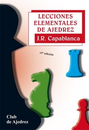 LECCIONES ELEMENTALES DE AJEDREZ | 9788424503307 | CAPABLANCA, JOSE RAUL | Llibreria Aqualata | Comprar llibres en català i castellà online | Comprar llibres Igualada