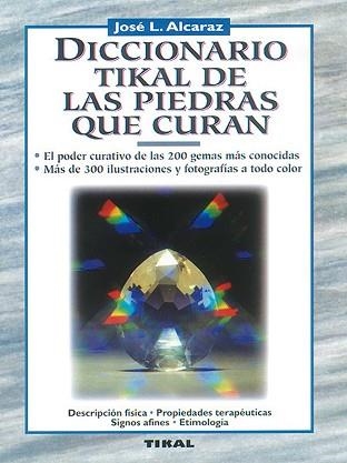 DICCIONARIO TIKAL DE LAS PIEDRAS QUE CURAN | 9788430579709 | ALCARAZ, JOSE L. | Llibreria Aqualata | Comprar llibres en català i castellà online | Comprar llibres Igualada