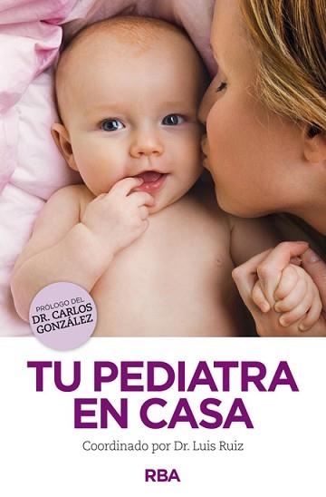 TU PEDIATRA EN CASA | 9788490563731 | RUIZ, LUIS (COORDINADOR) | Llibreria Aqualata | Comprar llibres en català i castellà online | Comprar llibres Igualada