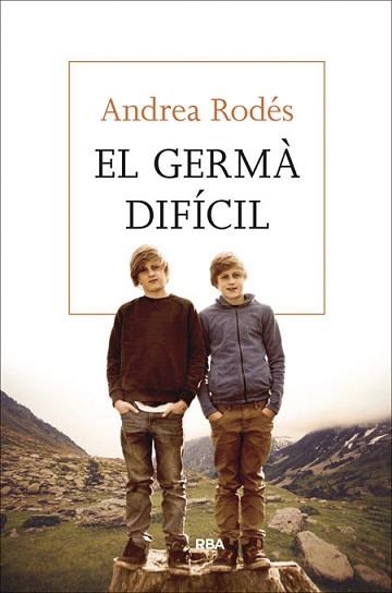 GERMÀ DIFÍCIL, EL | 9788482647043 | RODES MONTOLIU, ANDREA | Llibreria Aqualata | Comprar llibres en català i castellà online | Comprar llibres Igualada