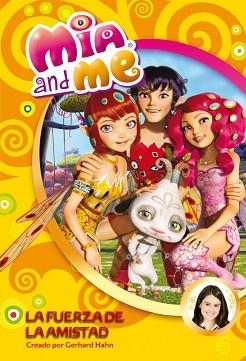 FUERZA DE LA AMISTAD, LA (MIA AND ME NÚM.6) | 9788448843373 | VARIOS AUTORES | Llibreria Aqualata | Comprar llibres en català i castellà online | Comprar llibres Igualada