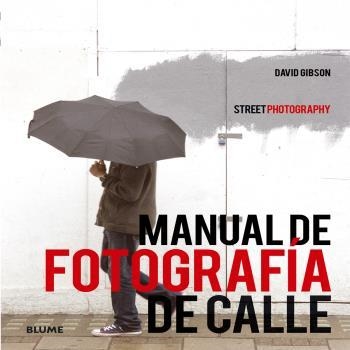 MANUAL DE FOTOGRAFÍA DE CALLE | 9788416138272 | GIBSON, DAVID | Llibreria Aqualata | Comprar llibres en català i castellà online | Comprar llibres Igualada