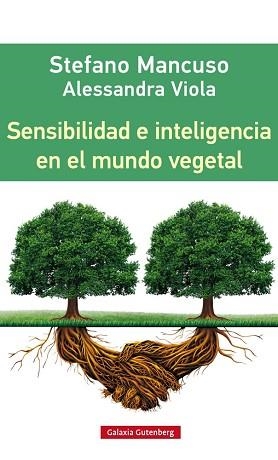 SENSIBILIDAD E INTELIGENCIA EN EL MUNDO VEGETAL | 9788416252312 | MANCUSO, STEFANO / VITTOLA, ALESSANDRA | Llibreria Aqualata | Comprar llibres en català i castellà online | Comprar llibres Igualada