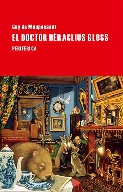 DOCTOR HERACLIUS GLOSS, EL | 9788416291090 | DE MAUPASSANT, GUY | Llibreria Aqualata | Comprar llibres en català i castellà online | Comprar llibres Igualada