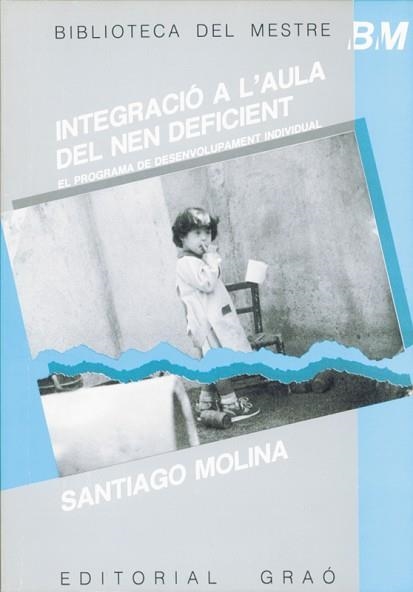 INTEGRACIO A L`AULA DEL NEN DEFICIENT (BIB. DEL MESTRE) | 9788485729692 | MOLINA, SANTIAGO | Llibreria Aqualata | Comprar llibres en català i castellà online | Comprar llibres Igualada