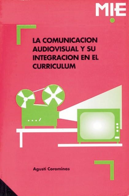 COMUNICACION AUDIOVISUAL Y SU INTEGRACION EN EL CORRICULUM | 9788478271030 | COROMINAS, AGUSTI | Llibreria Aqualata | Comprar llibres en català i castellà online | Comprar llibres Igualada