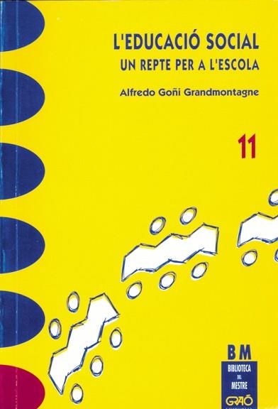 EDUCACIO SOCIAL UN REPTE PER A L'ESCOLA, L` (BIB. MESTRE 11) | 9788478270828 | GOÑI GRANDMONTAGNE, ALFREDO | Llibreria Aqualata | Comprar llibres en català i castellà online | Comprar llibres Igualada