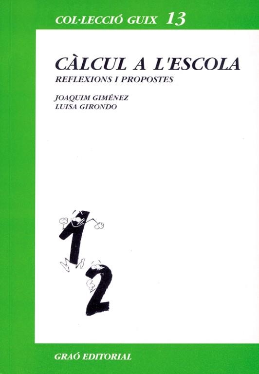 CALCUL A L'ESCOLA (GUIX 13) | 9788478270323 | GIMÉNEZ, JOAQUIM | Llibreria Aqualata | Comprar llibres en català i castellà online | Comprar llibres Igualada