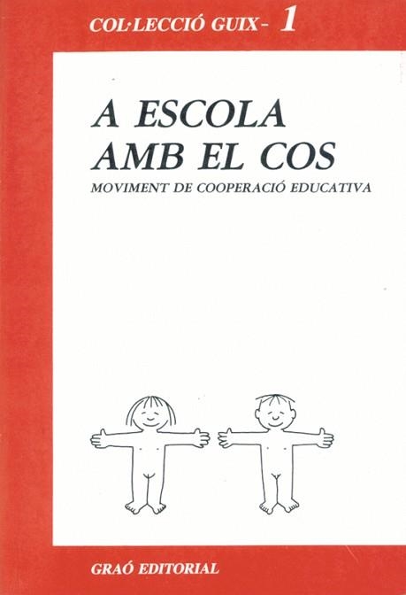 A ESCOLA AMB EL COS (GUIX 1) | 9788485729388 | Llibreria Aqualata | Comprar llibres en català i castellà online | Comprar llibres Igualada