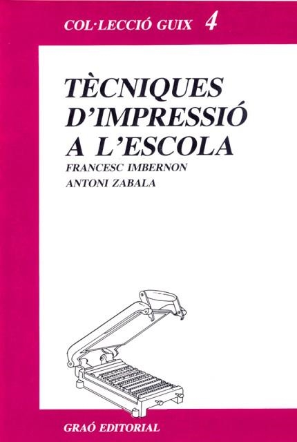 TECNIQUES D`IMPRESSIO A L`ESCOLA (GUIX 4) | 9788485729326 | IMBERNON, FRANCESC | Llibreria Aqualata | Comprar llibres en català i castellà online | Comprar llibres Igualada