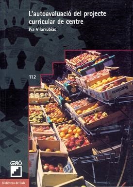 AUTOAVALUACIO DEL PROJECTE CURRICULAR DE CENTRE, L' (112) | 9788478271986 | VILARRUBIAS, PIA | Llibreria Aqualata | Comprar llibres en català i castellà online | Comprar llibres Igualada