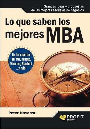 LO QUE SABEN LOS MEJORES MBA | 9788493608439 | NAVARRO, PETER | Llibreria Aqualata | Comprar llibres en català i castellà online | Comprar llibres Igualada