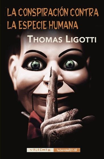 CONSPIRACIÓN CONTRA LA ESPECIE HUMANA, LA | 9788477027898 | LIGOTTI, THOMAS | Llibreria Aqualata | Comprar libros en catalán y castellano online | Comprar libros Igualada