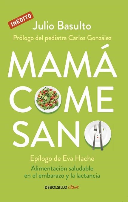 MAMÁ COME SANO | 9788490624111 | BASULTO, JULIO | Llibreria Aqualata | Comprar llibres en català i castellà online | Comprar llibres Igualada