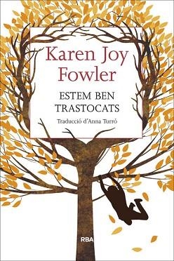 ESTEM BEN TRASTOCATS | 9788482647173 | JOY FOWLER, KAREN | Llibreria Aqualata | Comprar libros en catalán y castellano online | Comprar libros Igualada