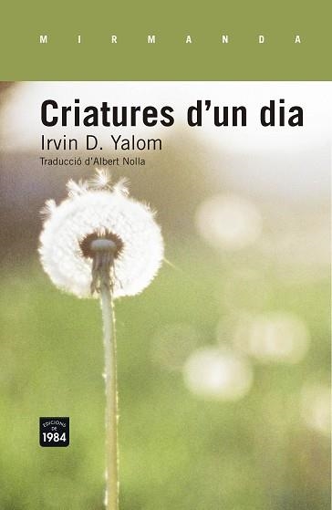 CRIATURES D'UN DIA | 9788415835554 | YALOM, IRVIN D. | Llibreria Aqualata | Comprar libros en catalán y castellano online | Comprar libros Igualada