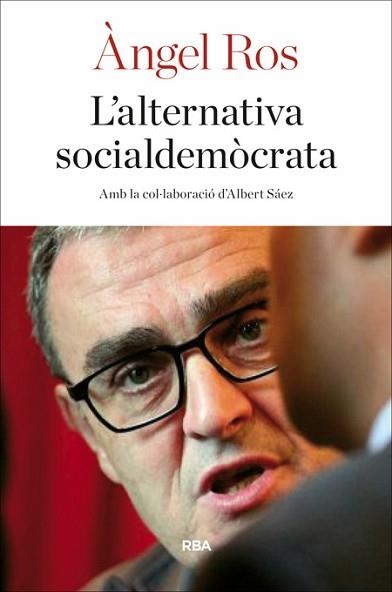 ALTERNATIVA SOCIALDEMÒCRATA, L` | 9788482647128 | ROS DOMINGO, ANGEL | Llibreria Aqualata | Comprar libros en catalán y castellano online | Comprar libros Igualada