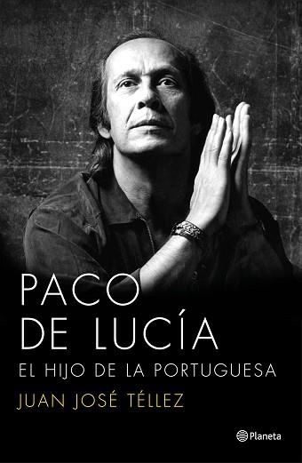 PACO DE LUCÍA. EL HIJO DE LA PORTUGUESA | 9788408136750 | TÉLLEZ, JUAN JOSÉ  | Llibreria Aqualata | Comprar llibres en català i castellà online | Comprar llibres Igualada