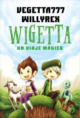 WIGETTA. UN VIAJE MÁGICO (WIGETTA 1) | 9788499984636 | VEGETTA777 / WILLYREX | Llibreria Aqualata | Comprar llibres en català i castellà online | Comprar llibres Igualada