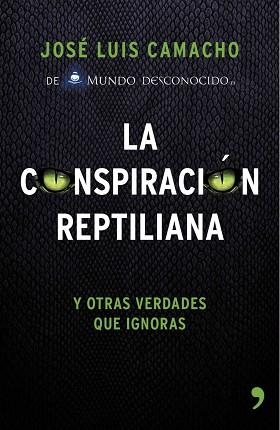 CONSPIRACIÓN REPTILIANA Y OTRAS VERDADES QUE IGNORAS | 9788499984728 | CAMACHO, JOSÉ LUIS  | Llibreria Aqualata | Comprar llibres en català i castellà online | Comprar llibres Igualada