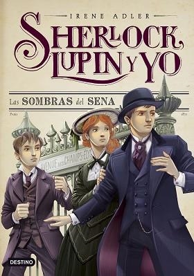 SHERLOCK, LUPIN Y YO 6. LAS SOMBRAS DEL SENA | 9788408137412 | ADLER, IRENE | Llibreria Aqualata | Comprar llibres en català i castellà online | Comprar llibres Igualada