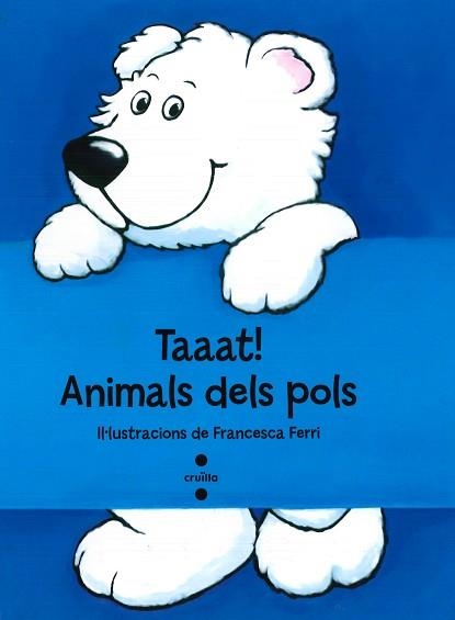 TAAAT!ANIMALS DELS POLS | 9788466137294 | FERRI, FRANCESCA | Llibreria Aqualata | Comprar llibres en català i castellà online | Comprar llibres Igualada