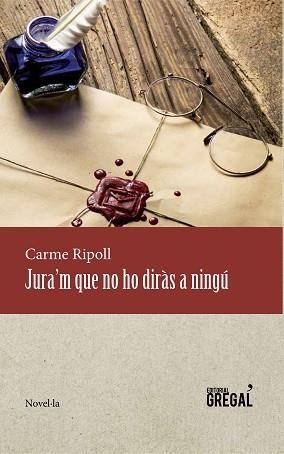 JURA'M QUE NO HO DIRÀS A NINGÚ | 9788494319662 | RIPOLL, CARME | Llibreria Aqualata | Comprar libros en catalán y castellano online | Comprar libros Igualada