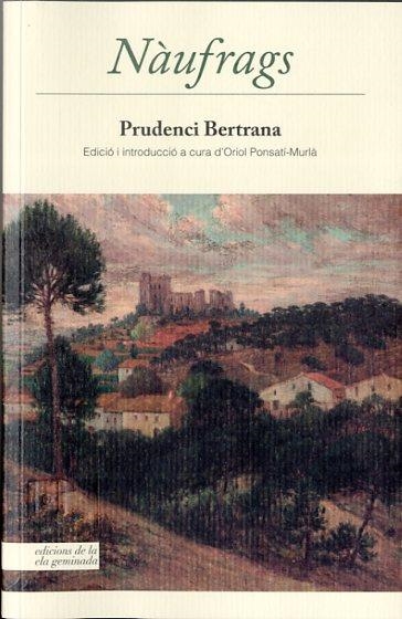 NÀUFRAGS | 9788494342400 | BERTRAN, PRUDENCI | Llibreria Aqualata | Comprar llibres en català i castellà online | Comprar llibres Igualada