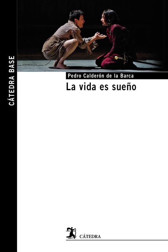 VIDA ES SUEÑO, LA (CÁTEDRA BASE 47) | 9788437633800 | CALDERÓN DE LA BARCA, PEDRO | Llibreria Aqualata | Comprar libros en catalán y castellano online | Comprar libros Igualada