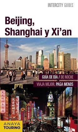 BEIJING, SHANGHAI, XI ' AN (INTERCITY) ED. 2015 | 9788499357409 | MORTE USTARROZ, MARC AITOR/SENAO BAÑOS, ELENA | Llibreria Aqualata | Comprar libros en catalán y castellano online | Comprar libros Igualada