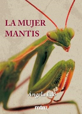 MUJER MANTIS, LA | 9788415278849 | EDO, ÁNGELA | Llibreria Aqualata | Comprar llibres en català i castellà online | Comprar llibres Igualada