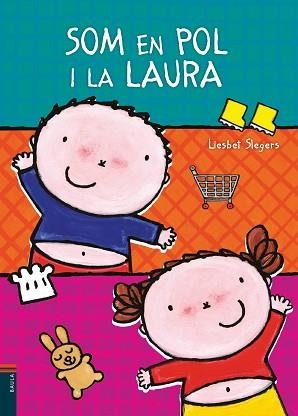 SOM EN POL I LA LAURA | 9788447929184 | SLEGERS, LIESBET | Llibreria Aqualata | Comprar libros en catalán y castellano online | Comprar libros Igualada