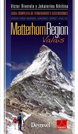 MATTERHORN REGION VALAIS.GUÍA COMPLETA DE ITINERARIOS Y ASCENSIONES | 9788498292572 | NIKTINA, JEKATERINA / RIVEROLA, VÍCTOR | Llibreria Aqualata | Comprar llibres en català i castellà online | Comprar llibres Igualada