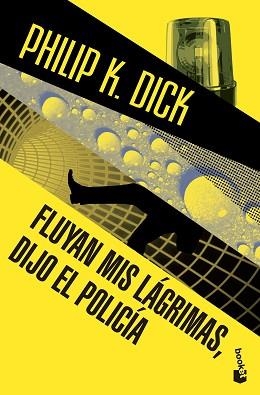 FLUYAN MIS LÁGRIMAS, DIJO EL POLICÍA | 9788445002384 | DICK, PHILIP K.  | Llibreria Aqualata | Comprar llibres en català i castellà online | Comprar llibres Igualada